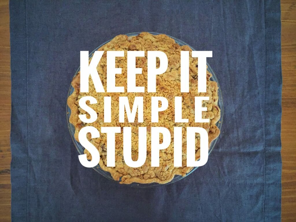As easy as pie.. Keep it simple, stupid
